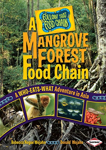 Imagen de archivo de A Mangrove Forest Food Chain : A Who-Eats-What Adventure in Asia a la venta por Better World Books
