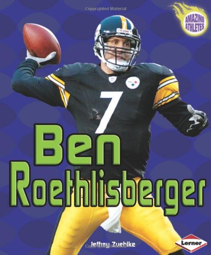 Imagen de archivo de Ben Roethlisberger a la venta por Better World Books: West