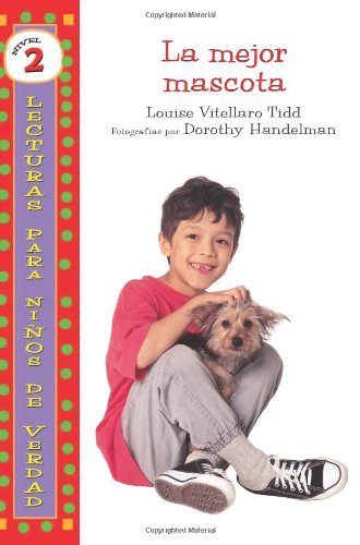 Stock image for La Mejor Mascota/ The Best Pet Yet (Lecturas Para Ninos De Verdad - Nivel 2/ Real Kids Readers - Level 2) (Spanish Edition) for sale by Red's Corner LLC