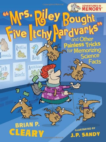 Beispielbild fr Mrs. Riley Bought Five Itchy Aardvarks and Other Painless Tricks for Memorizing Science Facts (Adventures in Memory) zum Verkauf von BooksRun