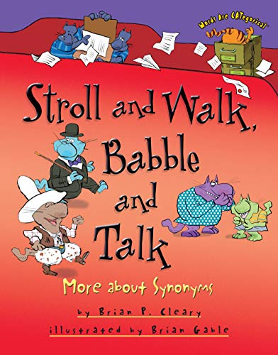 Stock image for Stroll and Walk, Babble and Talk: More about Synonyms (Words Are CATegorical ?) for sale by SecondSale