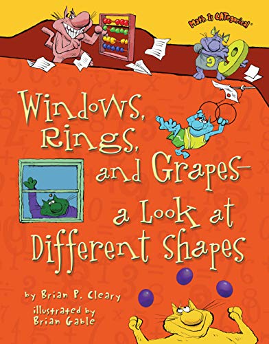 Windows, Rings, and Grapes: A Look at Different Shapes (Math is Categorical) (9780822578796) by Cleary, Brian P.