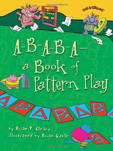 Beispielbild fr A-B-A-B-A- A Book of Pattern Play (Math Is Categorical) zum Verkauf von Books of the Smoky Mountains