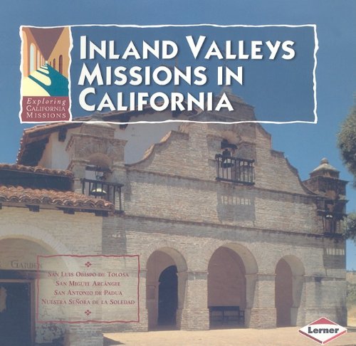 Beispielbild fr Inland Valleys Missions in California (Exploring California Missions) zum Verkauf von Half Price Books Inc.