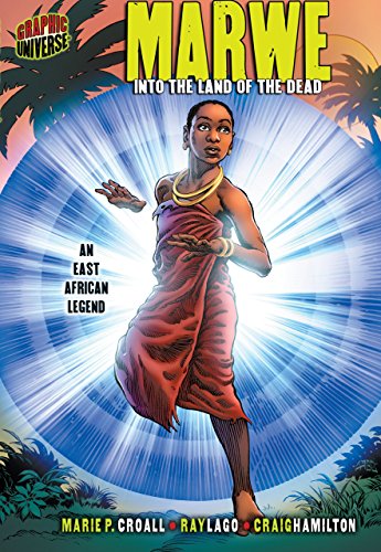 Beispielbild fr Marwe: Into the Land of the Dead [An East African Legend] (Graphic Myths and Legends) zum Verkauf von Ergodebooks