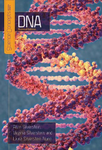DNA (Science Concepts. Second Series) (9780822586548) by Silverstein, Alvin; Silverstein, Virginia B.; Nunn, Laura Silverstein
