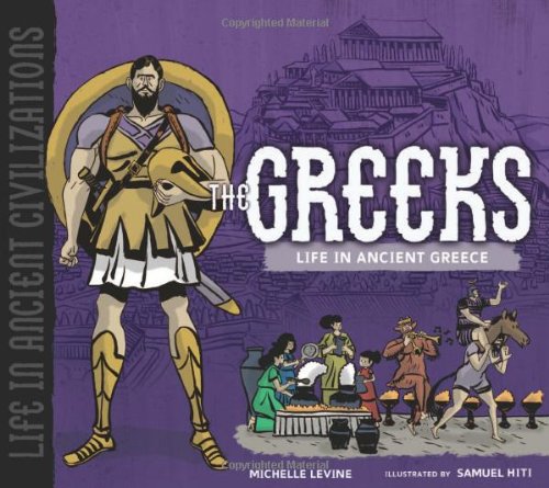 Stock image for The Greeks: Life in Ancient Greece (Life in Ancient Civilizations) for sale by Wonder Book
