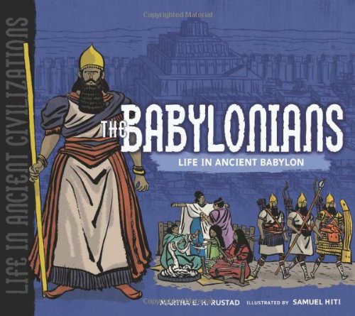 Stock image for The Babylonians : Life in Ancient Babylon for sale by Better World Books