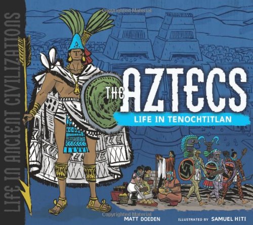 Stock image for The Aztecs : Life in Tenochtitlan for sale by Better World Books