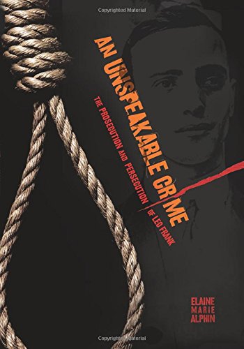 Stock image for An Unspeakable Crime: The Prosecution and Persecution of Leo Frank for sale by Jenson Books Inc