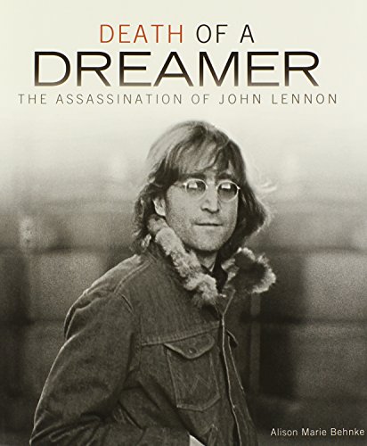 Beispielbild fr Death of a Dreamer : The Assassination of John Lennon zum Verkauf von Better World Books