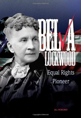 Stock image for Belva Lockwood: Equal Rights Pioneer (Trailblazer Biographies) for sale by Front Cover Books