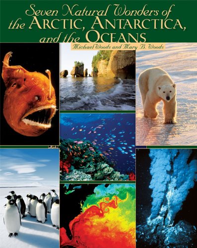 Seven Natural Wonders of the Arctic, Antarctica, and the Oceans (Seven Wonders) (9780822590750) by Woods, Michael; Woods, Mary B.