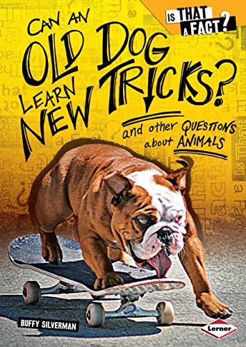 Stock image for Can an Old Dog Learn New Tricks? : And Other Questions about Animals for sale by Better World Books: West