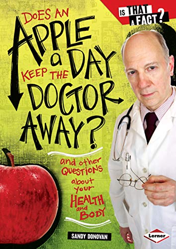 Beispielbild fr Does an Apple a Day Keep the Doctor Away? : And Other Questions about Your Health and Body zum Verkauf von Better World Books