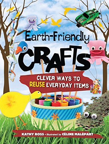 Beispielbild fr Earth-Friendly Crafts : Clever Ways to Reuse Everyday Items zum Verkauf von Better World Books