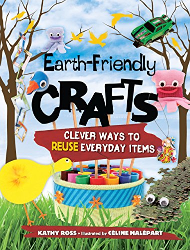 Imagen de archivo de Earth-Friendly Crafts : Clever Ways to Reuse Everyday Items a la venta por Better World Books