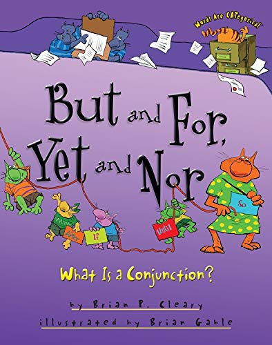 Beispielbild fr But and for, yet and Nor : What Is a Conjunction? zum Verkauf von Better World Books