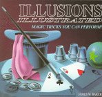 Imagen de archivo de Illusions Illustrated : A Professional Magic Show for Young Performers a la venta por Better World Books