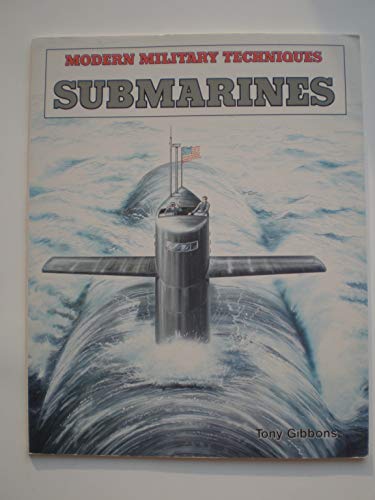 Submarines (Modern Military Techniques) (9780822595427) by Gibbons, Tony; Sarson, Peter