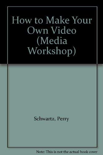 Stock image for How to Make Your Own Video for sale by Better World Books: West