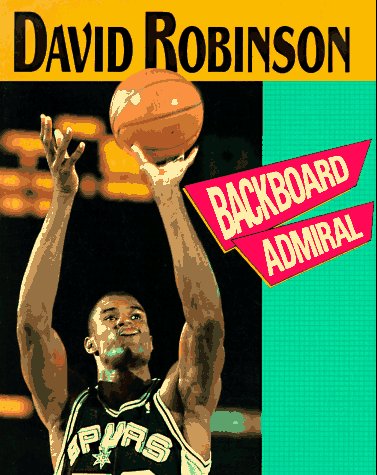 Stock image for David Robinson : Backboard Admiral for sale by Better World Books: West