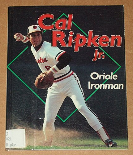 Imagen de archivo de Cal Ripken, Jr.: Oriole Ironman (ACHIEVERS) a la venta por Wonder Book
