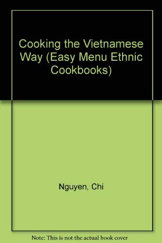 Imagen de archivo de Cooking the Vietnamese Way (Easy Menu Ethnic Cookbooks) a la venta por Wonder Book