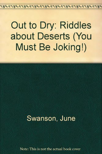 Stock image for Out to Dry: Riddles about Deserts (You Must Be Joking!) for sale by Wonder Book