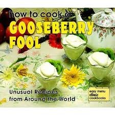 9780822596615: How to Cook a Gooseberry Fool: Unusual Recipes from Around the World (Easy Menu Ethnic Cookbooks)