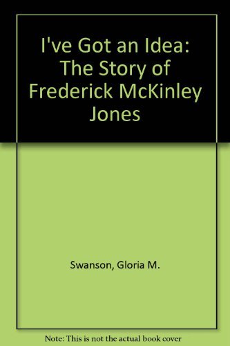 Beispielbild fr I'Ve Got an Idea!: The Story of Frederick McKinley Jones zum Verkauf von Books of the Smoky Mountains