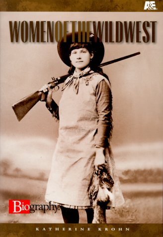 9780822596905: Women Of The Wild West (A&E Biography)