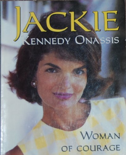 Stock image for Jackie Kennedy Onassis: Woman of Courage for sale by Reliant Bookstore