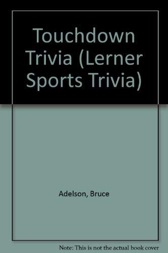 Imagen de archivo de Touchdown Trivia (Lerner Sports Trivia) a la venta por Wonder Book