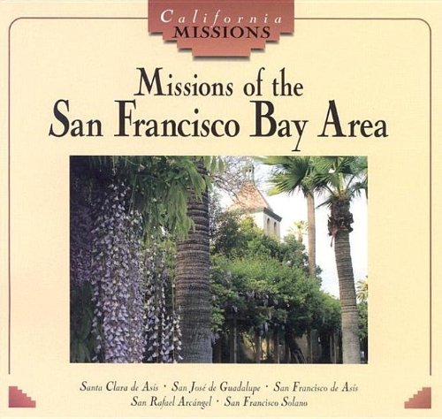 Missions of San Francisco Bay Area (California Missions Series) (9780822598367) by White, Tekla