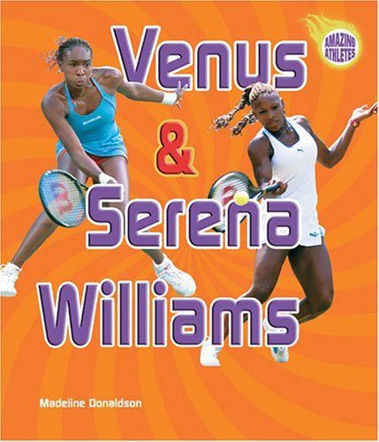 Beispielbild fr Venus and Serena Williams (Amazing Athletes) zum Verkauf von Wonder Book