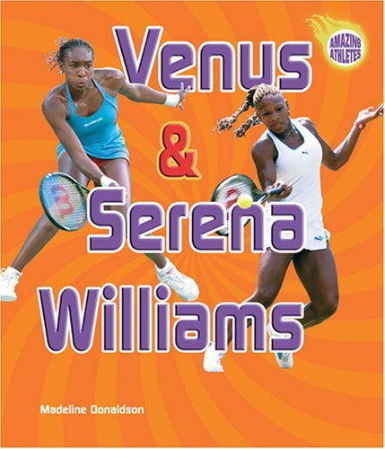 Stock image for Venus and Serena Williams (Amazing Athletes) for sale by Wonder Book