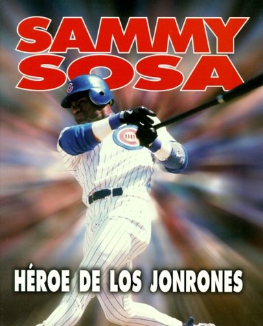 Imagen de archivo de Sammy Sosa: Heroe De Los Jonrones (Sports Achievers Biographies) (Spanish Edition) a la venta por Wonder Book