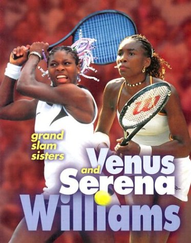 Venus And Serena Williams: Grand Slam Sisters (Sports Achievers Biographies) - Terri Morgan