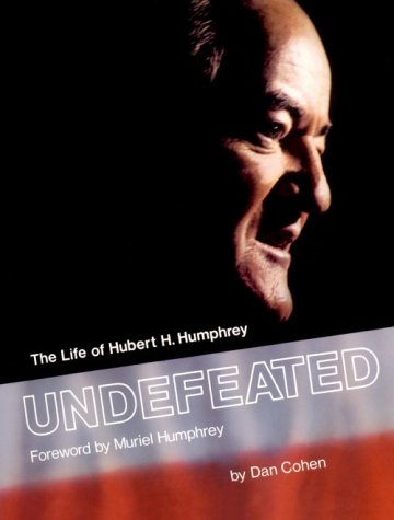 Beispielbild fr Undefeated : The Life of Hubert H. Humphrey zum Verkauf von Better World Books