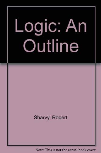 Stock image for Logic: An Outline (A clear and orderly presentation of the materials of a logic coursewith an emphasis upon the use of principles and rules in the evaluation of arguments) for sale by GloryBe Books & Ephemera, LLC