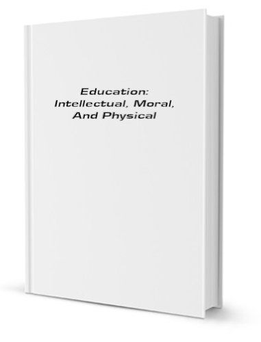 Education Intellectual, Moral and Physical (9780822601517) by Spencer, H