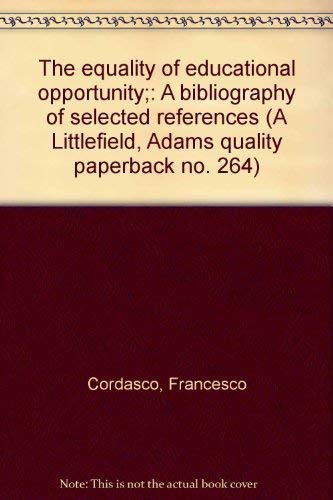 THE EQUALITY OF EDUCATIONAL OPPORTUNITY: A BIBLIOGRAPHY OF SELECTED REFERENCES