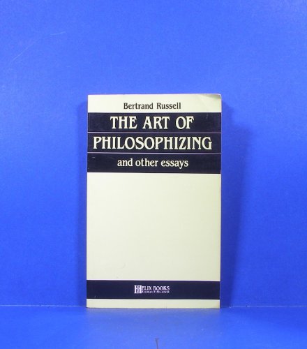 Imagen de archivo de The Art of Philosophizing: and Other Essays a la venta por Once Upon A Time Books