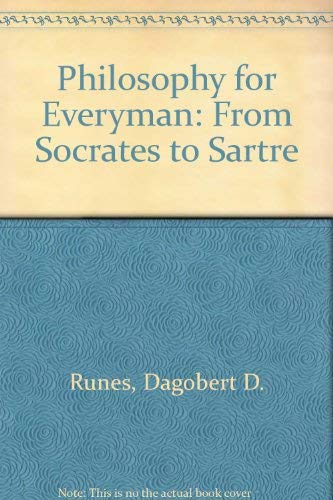 Imagen de archivo de Philosophy for Everyman : From Socrates to Sartre a la venta por Better World Books
