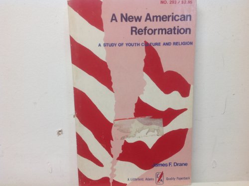 Imagen de archivo de A new American reformation;: A study of youth culture and religion, (A Littlefield, Adams quality paperback no. 293) a la venta por HPB-Red