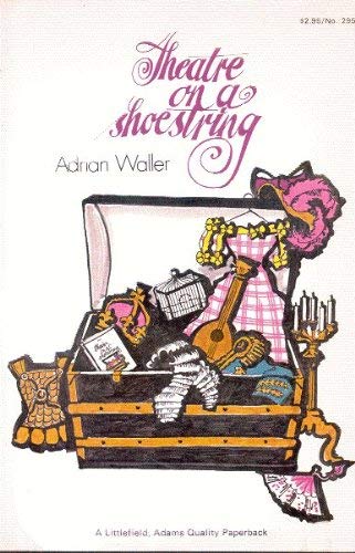 9780822602958: Theatre on a shoestring (A Littlefield, Adams quality paperback ; no. 295)