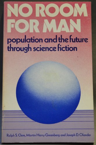 Beispielbild fr No Room for Man: Population and the Future Through Science-Fiction zum Verkauf von Uncle Hugo's SF/Uncle Edgar's Mystery