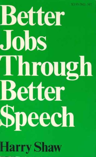 Better Jobs through Better Speech (A Littlefield, Adams quality paperbacks ; no. 347) (9780822603474) by Shaw, Harry