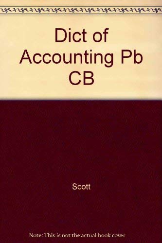 Dictionary of Accounting (9780822603849) by Scott, David L.; Fiebelkorn, George